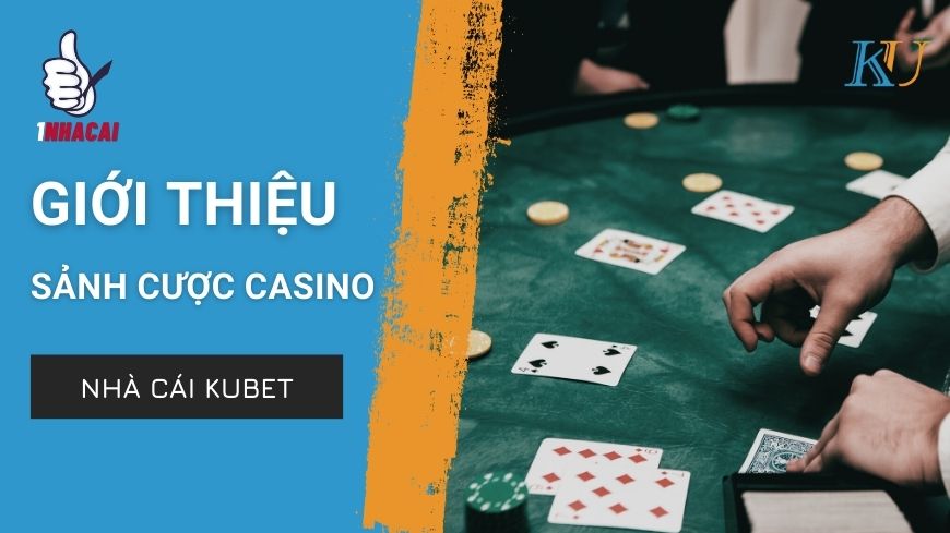 kubet-sanh-cuoc-casino