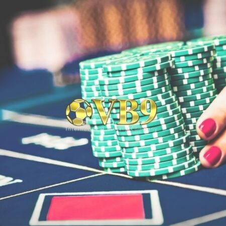 Giới thiệu và cách tham gia Casino ảo hay nhất tại VB9