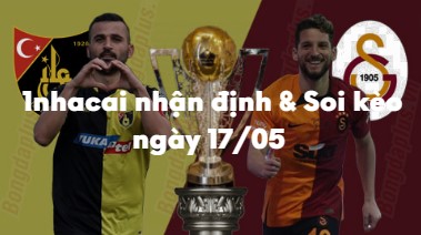 Nhận định & Soi kèo Istanbulspor vs Galatasaray: 0h00 ngày 17/5