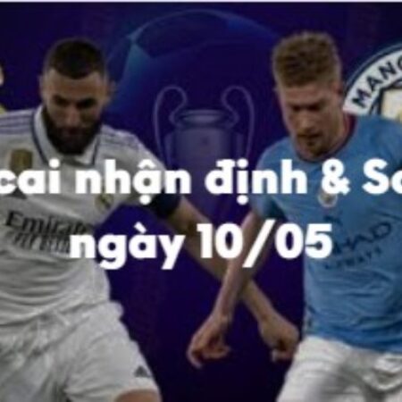 Nhận định & Soi kèo Real Madrid vs Man City: 02h00 ngày 10/05